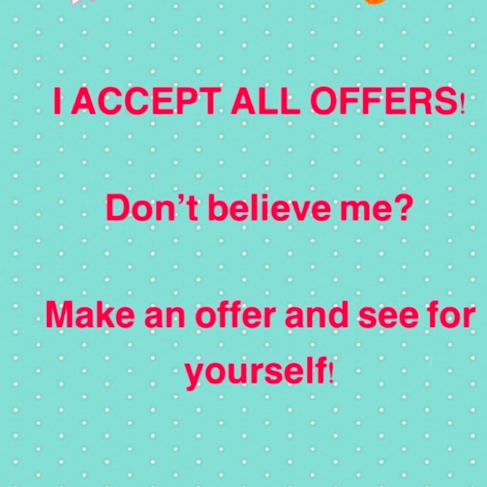 ALL PRICES ARE FLEXIBLE!